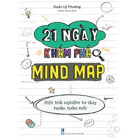 21 Ngày Khám Phá Mind Map - Một Trải Nghiệm Tư Duy Hoàn Toàn Mới