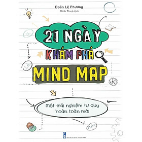 21 ngày khám phá mind map - một trải nghiệm tư duy hoàn toàn mới