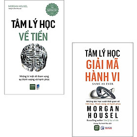 Combo Tâm Lý Học Về Tiền + Tâm Lý Học Giải Mã Hành Vi Bộ 2 Quyển