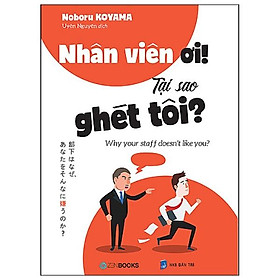 Nhân viên ơi! tại sao ghét tôi?
