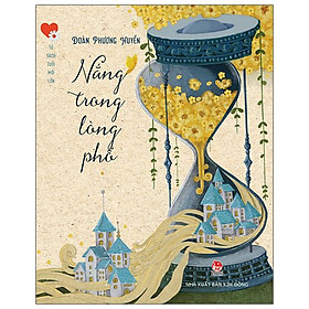 Tủ Sách Tuổi Mới Lớn - Nắng Trong Lòng Phố - Kim Đồng