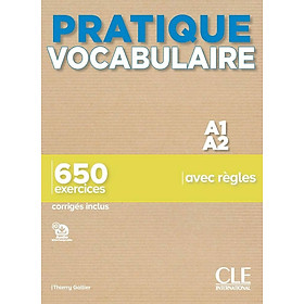 Sách học tiếng Pháp PRATIQUE VOCABULAIRE - A1-A2 - 650 EXERCICES AVEC REGLES - CORRIGES INCLUS