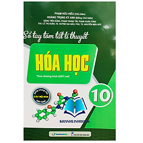 sổ tay tóm tắt lí thuyết hóa học 10 ( dùng chung cho các bộ sgk hiện hành ) - Tom Robinson