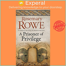 Sách - A Prisoner of Privilege by Rosemary Rowe (UK edition, hardcover)