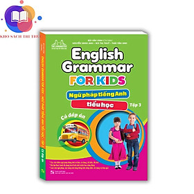 Sách - English Grammar For Kids - Ngữ pháp tiếng anh tiểu học tập 3 (có đáp án)