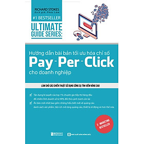 [Download Sách] Sách Ultimate Guide Series: Hướng Dẫn Bài Bản Tối Ưu Hóa Chỉ Số Pay-Per-Click Cho Doanh Nghiệp