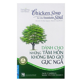 Hình ảnh Sách Chicken Soup For The Soul: Dành Cho Những Tâm Hồn Không Bao Giờ Gục Ngã (Tái Bản 2019)