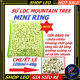 100ml SỨ MOUNTAIN TREE MINI RING - VẬT LIỆU LỌC CAO CẤP CÂN BẰNG PH