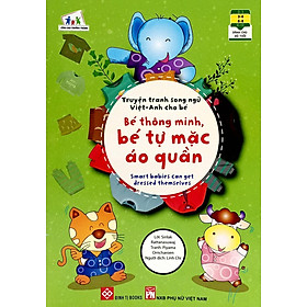 Sách Truyện Tranh Song Ngữ Việt Anh Cho Bé - Bé Thông Minh Bé Tự Mặc Quần Áo