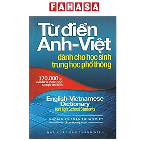 Sách - Từ Điển Anh-Viêt Dành Cho Học Sinh Trung Học Phổ Thông (170.000 Từ) (Tái Bản 2023) - nxb thanh nien