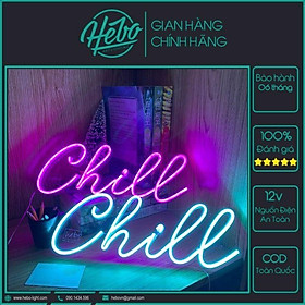 Mua Đèn Led Neon Chill - Đèn Trang Trí Led Neon Sign KHÔNG bao gồm nguồn