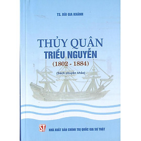 Sách - Thủy Quân Triều Nguyễn (1802 - 1884) - NXB Chính Trị Quốc Gia
