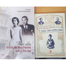 Combo 2 cuốn_ Theo dấu hoàng hậu Nam Phương + Gia tộc Huyện sĩ dấu ấn còn ghi