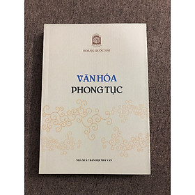 Văn Hoá Phong Tục Thăng Long Hà Nội – Hoàng Quốc Hải