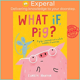 Sách - What If, Pig? by Linzie Hunter (UK edition, paperback)