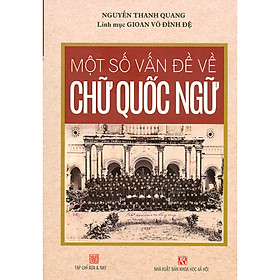 Một Số Vấn Đề Về Chữ Quốc Ngữ