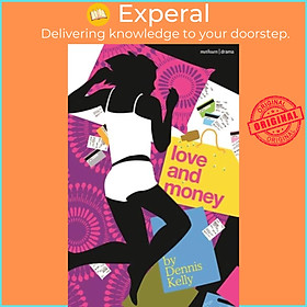 Sách - Love and Money by Dennis Kelly (UK edition, paperback)