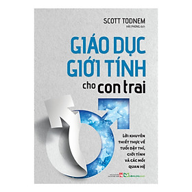 GIÁO DỤC GIỚI TÍNH CHO CON TRAI - Scott Todnem - Hải Phong dịch – Minh Long Book – NXB Phụ nữ
