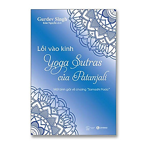 Lối Vào Kinh Yoga Sutras Của Patanjali - Một Bình Giải Về Chương “Samadhi Pada”-Cuốn Sách Về Tôn Giáo