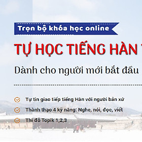 Khóa Học Online Tự Học Tiếng Hàn dành cho người mới bắt đầu