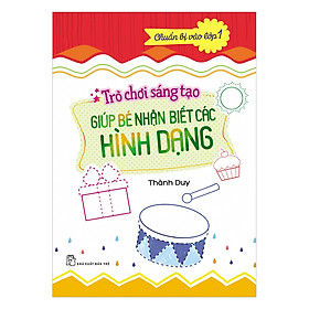 Trò Chơi Sáng Tạo Giúp Bé Nhận Biết Các Hình Dạng