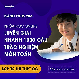 Khóa 1000+ câu trắc nghiệm Giải tích, Hình học Toán lớp 12 theo chuyên đề