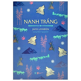 Nanh Trắng - Jack London - Bản Quyền