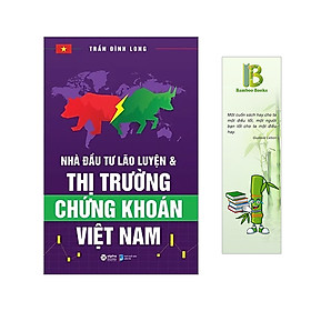 Hình ảnh Nhà Đầu Tư Lão Luyện Và Thị Trường Chứng Khoán Việt Nam - Tác Giả: Trần Đình Long (Tặng Kèm Bookmark Bamboo Books)