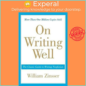 Hình ảnh sách Sách - On Writing Well : The Classic Guide to Writing Non-Fiction by William Zinsser (US edition, paperback)
