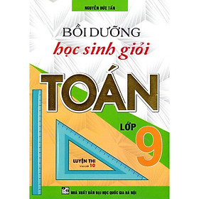 Hình ảnh Sách - Bồi Dưỡng Học Sinh Giỏi Toán 9 (Luyện Thi Vào Lớp 10)