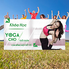 Khóa Học Yoga Cho Tuổi Xuân - Cân Bằng Nội Tiết Tố