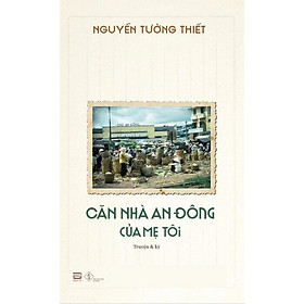 Sách căn nhà an đông của mẹ tôi