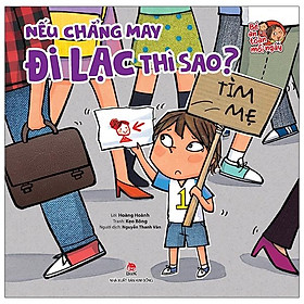 Bé An Toàn Mỗi Ngày: Nếu Chẳng May Đi Lạc Thì Sao?