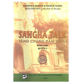 Nơi bán SANGHA TALK Tăng chúng đàm thoại - Quyển I - Giá Từ -1đ