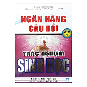 Download sách Ngân Hàng Câu Hỏi Trắc Nghiệm Sinh Học Quyển Hạ