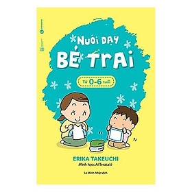 Sách - Nuôi Dạy Bé Trai Từ 0 - 6 Tuổi