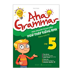 Sách Aha Grammar Học nhanh toàn diện ngữ pháp Tiếng Anh lớp 5 theo chủ đề - MGB