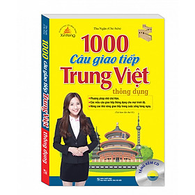 Nơi bán 1000 Câu Giao Tiếp Trung Việt Thông Dụng (Tái Bản 01 Kèm CD) - Giá Từ -1đ