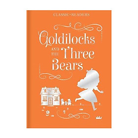 Classic Readers: Goldilocks And The Three Bears
