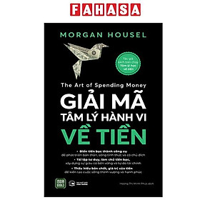 The Art of Spending Money - Giải Mã Tâm Lý Hành Vi Về Tiền - Mã Tiễn Phi