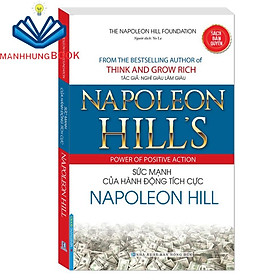 Sách - NAPOLEON HILL'S POWER OF POSITVE ACTION - Sức mạnh của hành động tích cực NAPOLEON HILL (bìa mềm)