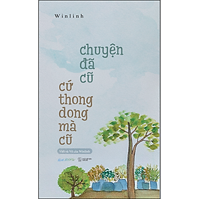 Hình ảnh Chuyện Đã Cũ Cứ Thong Dong Mà Cũ