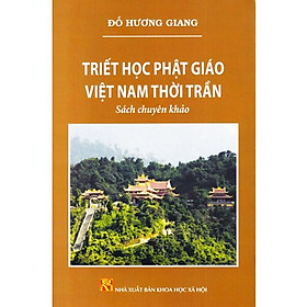 Hình ảnh Triết Học Phật Giáo Việt Nam Thời Trần - Đỗ Hương Giang - (bìa mềm)