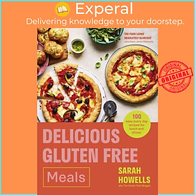 Sách - Delicious Gluten Free Meals - 100 easy every day recipes for lunch and d by Sarah Howells (UK edition, hardcover)