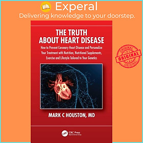 Sách - The Truth About Heart Disease - How to Prevent Coronary Heart Disease and by Mark Houston (UK edition, paperback)