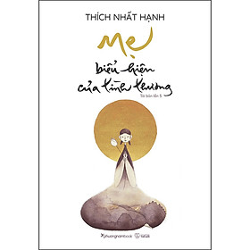 Mẹ - Biểu Hiện Của Tình Thương (Tái Bản Lần 5)