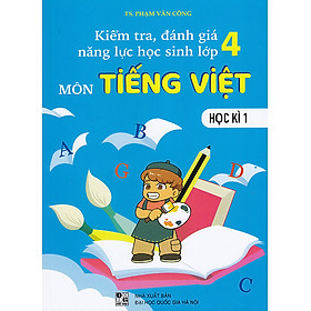 Sách - Kiểm tra đánh giá năng lực học sinh lớp 4 môn Tiếng Việt học kì 1