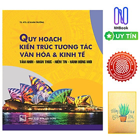 Quy Hoạch Kiến Trúc Tương Tác Văn Hóa Và Kinh Tế ( Tặng Kèm Sổ Tay Xương Rồng )