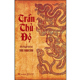 Sách Trần Thủ Độ (Tiểu thuyết lịch sử) ( Tái Bản)