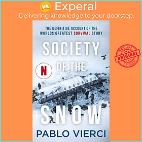 Sách - Society of the Snow - The Definitive Account of the World's Greatest Su by Jennie Erikson (UK edition, paperback)